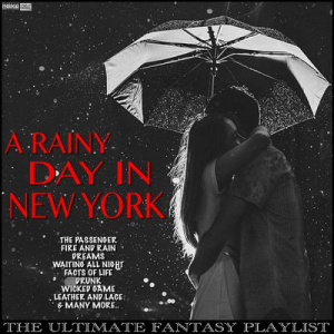 A Rainy Day In New York The Ultimate Fantasy Playlist