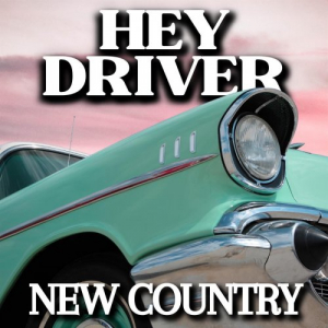 Hey Driver New Country