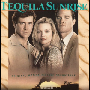 Tequila Sunrise - Original Motion Picture Soundtrack