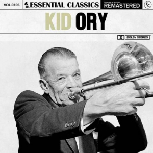 Essential Classics, Vol. 105: Kid Ory (2023 Remastered)
