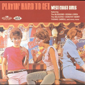 Playin' Hard To Get - West Coast Girls