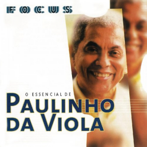 Focus: O Essencial de Paulinho Da Viola
