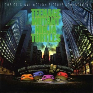 Teenage Mutant Ninja Turtles - The Original Motion Picture Soundtrack
