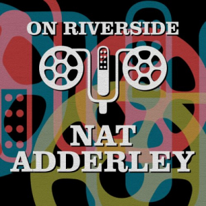 On Riverside: Nat Adderley