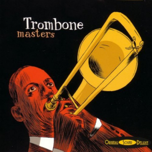 Original Sound Deluxe: Trombone Masters