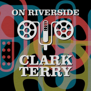 On Riverside: Clark Terry