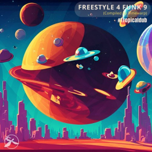Freestyle 4 Funk 9 (#Tropicaldub)