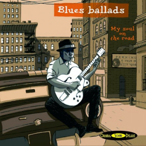 Original Sound Deluxe : Blues Ballads - My Soul on the Road