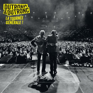 Dutronc & Dutronc - La tournÃ©e gÃ©nÃ©rale (Live)