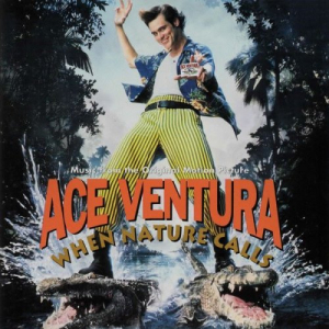 Ace Ventura: When Nature Calls - Music From The Original Motion Picture