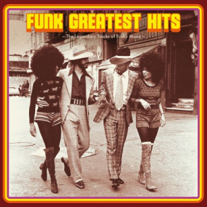 Funk Greatest Hits - The Legendary Tracks of Funky Music