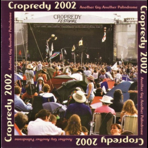 Cropredy 2002 Another Gig: Another Palindrome