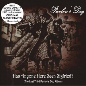 Has Anyone Here Seen Sigfried (The Lost Third Pavlov's Dog Album)