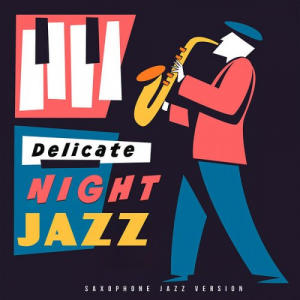 Delicate Night Jazz (Saxophone Jazz Version)