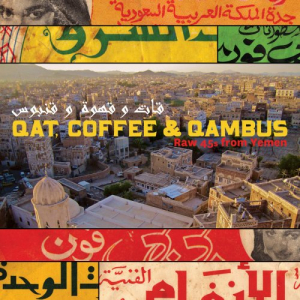 Qat, Coffee & Qambus: Raw 45s from Yemen