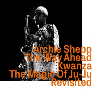 The Way Ahead / Kwanza / The Magic Of Ju-Ju Revisited