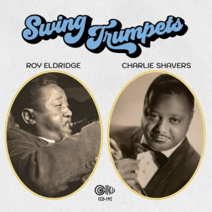 Swing Trumpets: Roy Eldridge & Charlie Shavers