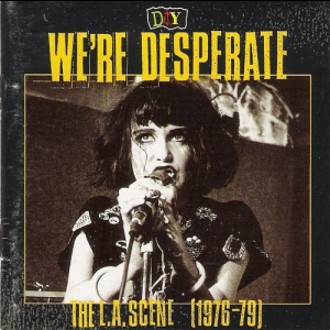 DIY: We're Desperate - The L.A. Scene (1976-79)