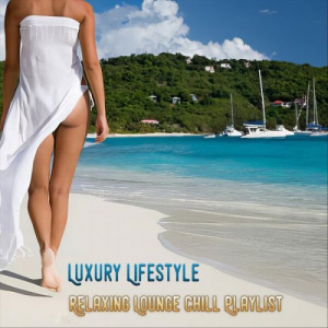 Luxury Lifestyle: Relaxing Lounge Chill Playlist