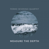 Fermo Severino Quartet - Measure the Depth '2020