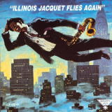 Illinois Jacquet - Flies Again '1991