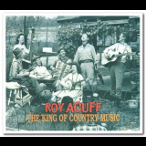 Roy Acuff - The King Of Country Music '1993