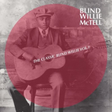 Blind Willie McTell - The Classic Blind Willie, Vol.1 '2020