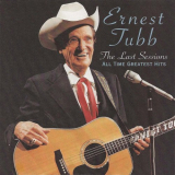 Ernest Tubb - All Time Greatest Hits - The Last Sessions '1997