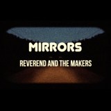 Reverend And The Makers - Mirrors '2015