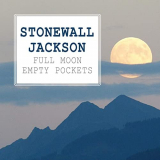 Stonewall Jackson - Full Moon Empty Pockets '1980/2020