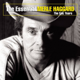 Merle Haggard - The Essential: The Epic Years '2004