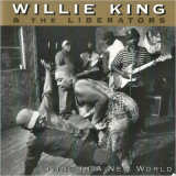 Willie King & The Liberators - Living In A New World '2002
