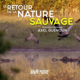 Axel Guenoun - Le retour de la nature sauvage (Bande originale du film) '2020
