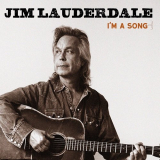 Jim Lauderdale - Iâ€™m a Song '2014