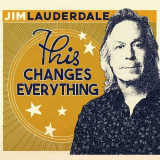 Jim Lauderdale - This Changes Everything '2016
