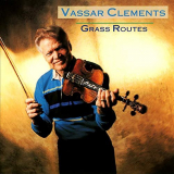 Vassar Clements - Grass Routes '1991/2019
