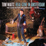 Tom Waits - Real Gone In Amsterdam '2019