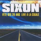 Sixun - Fete ses 20 ans-Live Ð° la Cigale '2006