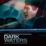 Marcelo Zarvos - Dark Waters (Original Motion Picture Soundtrack) '2019