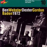 Ben Webster & Dexter Gordon - Baden 1972: Swiss Radio Days, Vol. 10 'Baden November 11, 1972