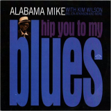 Alabama Mike - Hip You To My Blues '2019