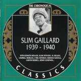 Slim Gaillard - The Chronological Classics: 1939-1940 '1993