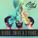 Cash Cash - Blood, Sweat and 3 Years '2016
