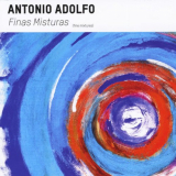Antonio Adolfo - Finas Misturas '2013