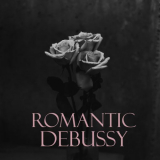 Claude Debussy - Romantic Debussy '2021