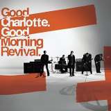 Good Charlotte - Good Morning Revival - Deluxe Edition '2007
