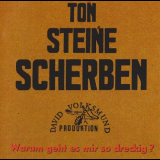 Ton Steine Scherben - Warum Geht Es Mir So Dreckig? '1971/1991
