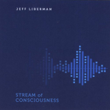 Jeff Liberman - Stream of Consciousness '2020