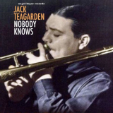Jack Teagarden - Nobody Knows '2018