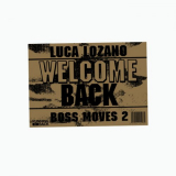 Luca Lozano - Boss Moves 2: Welcome Back '2021